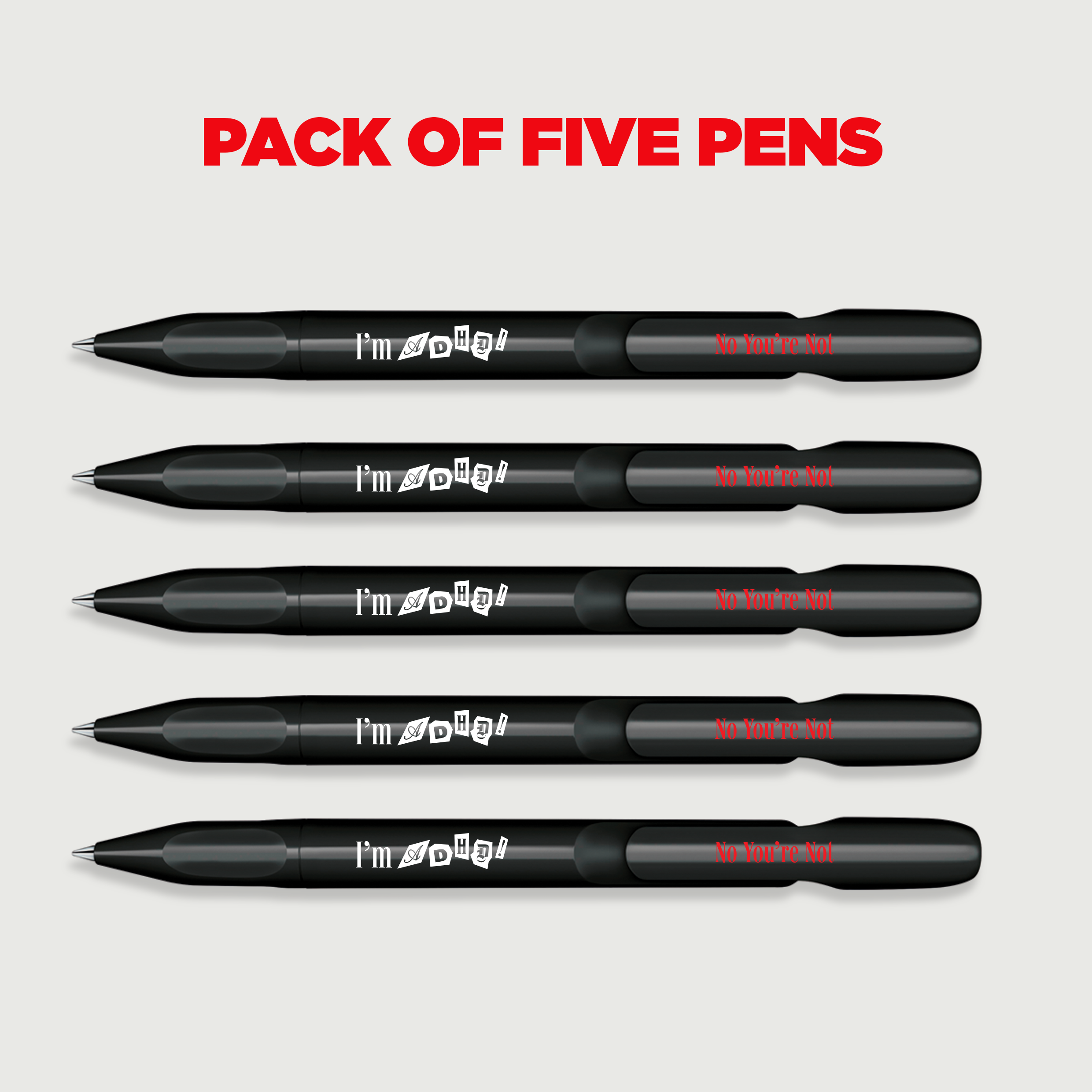 I'm ADHD! No You're Not! Pack of 5 Pens